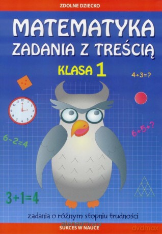 Matematyka. Zadania z treścią. Klasa 1 [KSIĄŻKA]