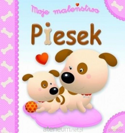 Moje maleństwo. Piesek - Emilie Beaumont, Nathalie Belineau [KSIĄŻKA]