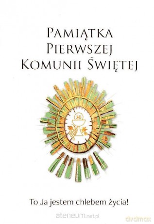 Pamiątka Pierwszej Komunii Świętej [KSIĄŻKA]