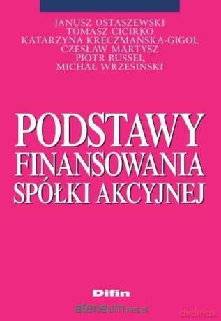 Podstawy finansowania spółki akcyjnej [KSIĄŻKA]