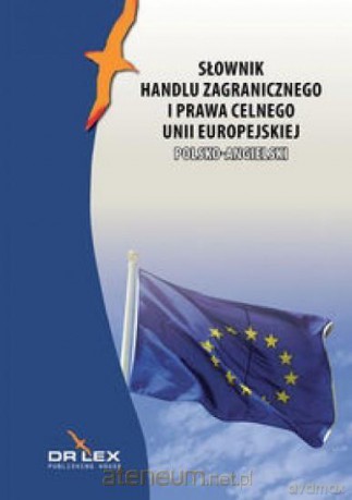 Pol-Ang słow. handlu zagranicznego i prawa celnego - Piotr Kapusta [KSIĄŻKA]