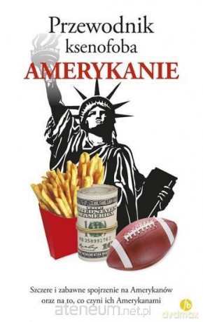 Przewodnik ksenofoba. Amerykanie - Stephanie Faul [KSIĄŻKA]