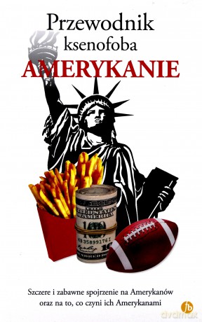 Przewodnik ksenofoba. Amerykanie - Stephanie Faul [KSIĄŻKA]