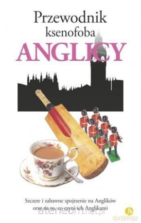 Przewodnik ksenofoba. Anglicy - Antony Miall, David Milsted [KSIĄŻKA]