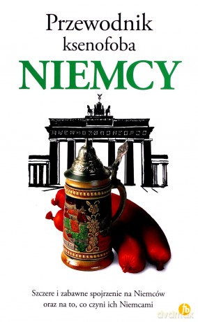 Przewodnik ksenofoba. Niemcy - Stefan Zeidenitz, Ben Barkow [KSIĄŻKA]