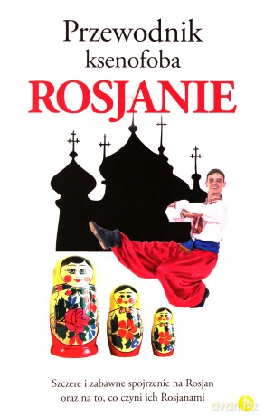 Przewodnik ksenofoba. Rosjanie - Władimir Żelwis [KSIĄŻKA]