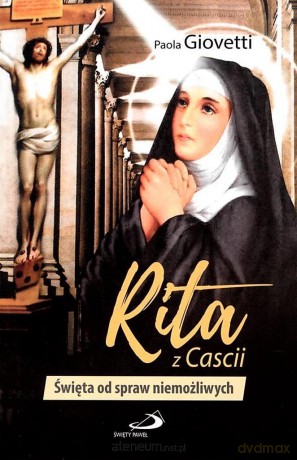 Rita z Cascii. Święta od spraw niemożliwych - Paola Giovetti [KSIĄŻKA]
