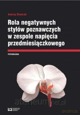 Rola negatywnych stylów poznawczych w zespole - Andrzej Śliwerski [KSIĄŻKA]
