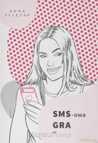 SMS-owa Gra - Anna Szlęzak [KSIĄŻKA]