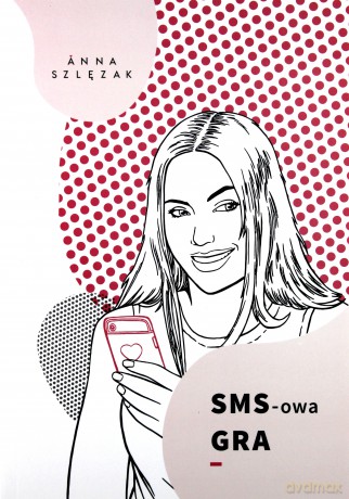 SMS-owa Gra - Anna Szlęzak [KSIĄŻKA]