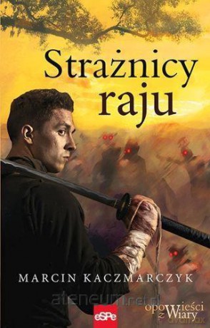 Strażnicy raju - Marcin Kaczmarczyk [KSIĄŻKA]
