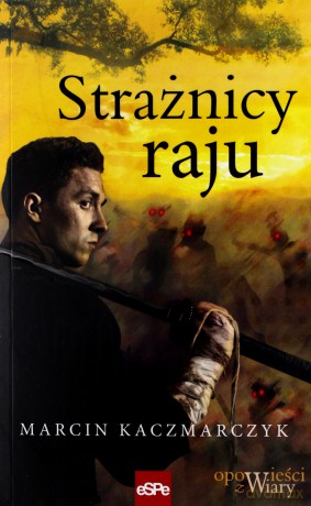 Strażnicy raju - Marcin Kaczmarczyk [KSIĄŻKA]
