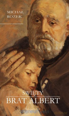 Święty Brat Albert - Michał Rożek [KSIĄŻKA]
