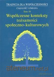 Współczesne konteksty tożsamości społeczno-kulturowej [KSIĄŻKA]