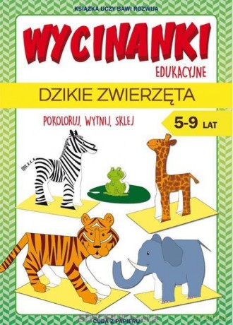 Wycinanki edukacyjne. Dzikie zwierzęta [KSIĄŻKA]