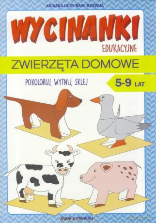 Wycinanki edukacyjne. Zwierzęta domowe [KSIĄŻKA]
