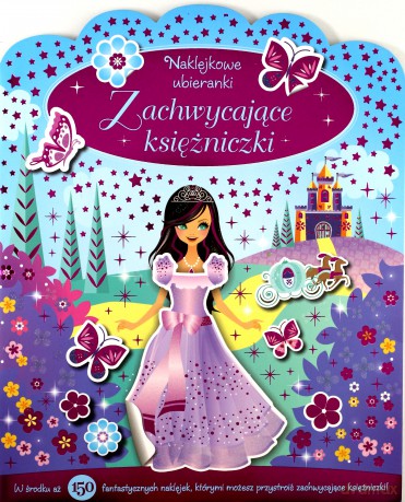 Zachwycające księżniczki. Naklejkowe ubieranki [KSIĄŻKA]