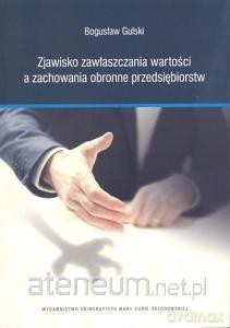 Zjawisko zawłaszczania wartości a zachowania... - Bogusław Gulski [KSIĄŻKA]