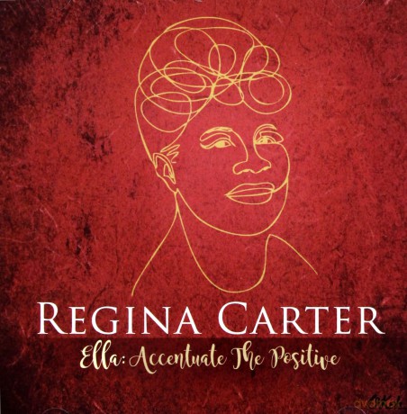 Regina Carter: Ella: Accentuate the Positive [CD]