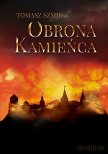 Obrona Kamieńca - Tomasz Szmid [KSIĄŻKA]