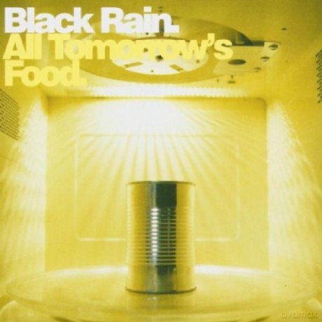 Black Rain: All Tomorrow's Food [CD]