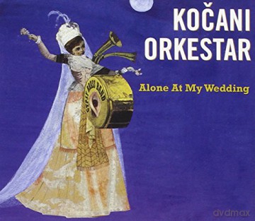 Kocani Orkestar: Alone At My Wedding [CD]