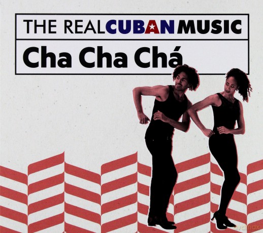 The Real Cuban Music: Cha Cha Chá (Remasterizado) [CD]