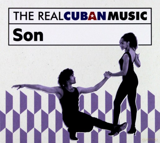 The Real Cuban Music: Son (Remasterizado) [CD]