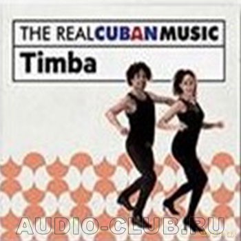 The Real Cuban Music: Timba (Remasterizado) [CD]