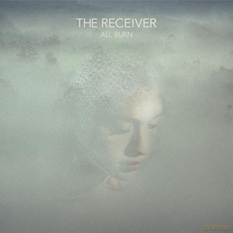 The Receiver: All Burn [CD]