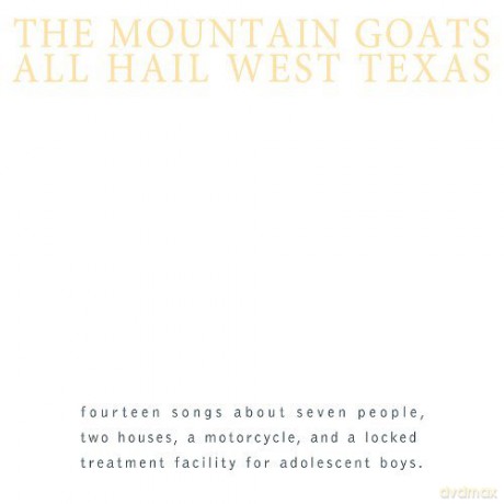 The Mountain Goats: All Hail West Texas [CD]