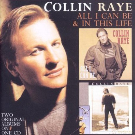 Collin Raye: All I Can Be/In This Life [CD]