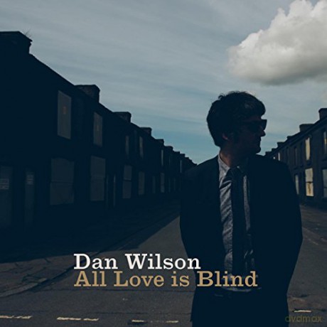 Dan Wilson: All Love Is Blind [CD]