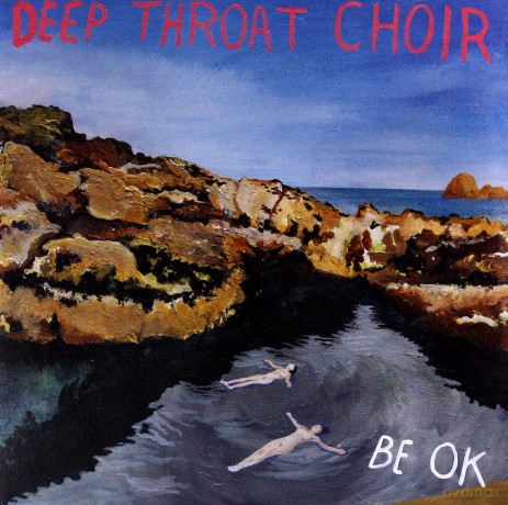 Deep Throat Choir: Be Ok [Winyl]