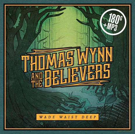 Thomas Wynn and The Believers: Wade Waist Deep [Winyl]