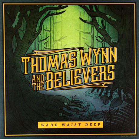 Thomas Wynn and The Believers: Wade Waist Deep [Winyl]