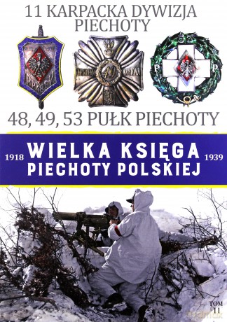 11 Karpacka Dywizja Piechoty. Wielka Księga Piechoty Polskiej (Tom 11) [KSIĄŻKA]