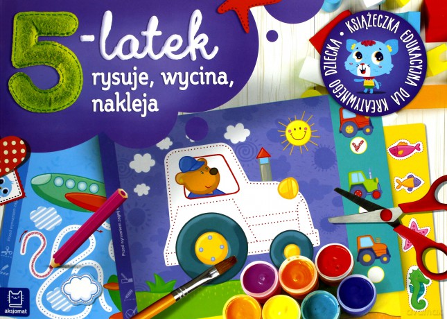 5-latek rysuje, wycina i nakleja [KSIĄŻKA]