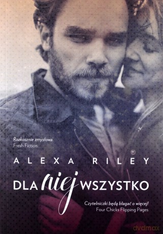 Dla niej wszystko - Alexa Riley [KSIĄŻKA]