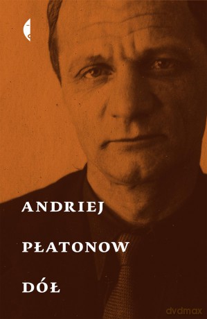 Dół - Andriej Płatonow [KSIĄŻKA]