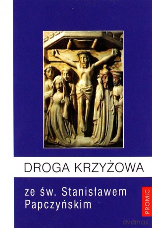 Droga Krzyżowa ze św Stanisławem Papczyńskim - Adam Stankiewicz [KSIĄŻKA]