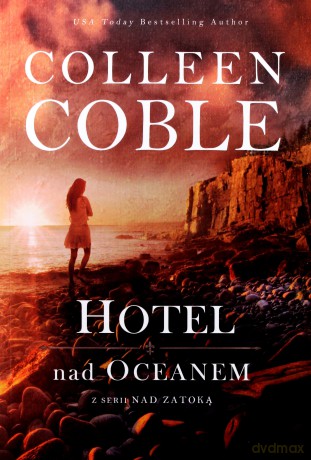 Hotel nad oceanem. Nad Zatoką (Tom 1) - Colleen Coble [KSIĄŻKA]