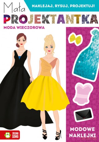 Mała projektantka. Moda wieczorowa [KSIĄŻKA]