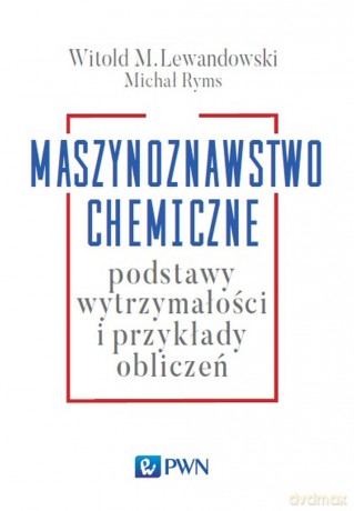 Maszynoznawstwo chemiczne - Witold Lewandowski [KSIĄŻKA]