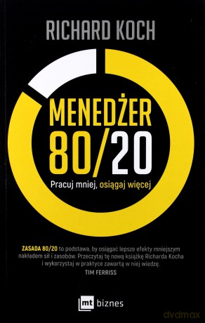 Menedżer 80/20. Pracuj mniej, osiągaj więcej - Richard Koch [KSIĄŻKA]