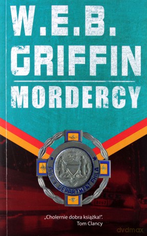 Mordercy - W.E.B. Griffin [KSIĄŻKA]