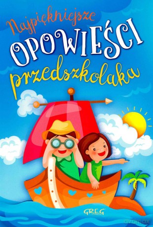 Najpiękniejsze opowieści przedszkolaka - Agnieszka Antosiewicz [KSIĄŻKA]