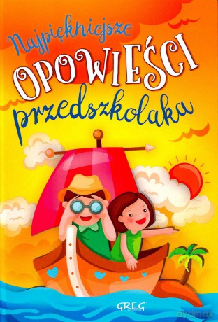 Najpiękniejsze opowieści przedszkolaka - Agnieszka Antosiewicz [KSIĄŻKA]