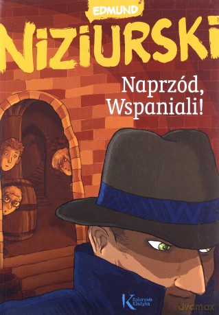 Naprzód wspaniali - Edmund Niziurski [KSIĄŻKA]