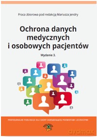 Ochrona danych medycznych i osobowych pacjentów [KSIĄŻKA]